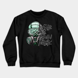 Cool Edgy Wear the Damn Mask Slogan Crewneck Sweatshirt